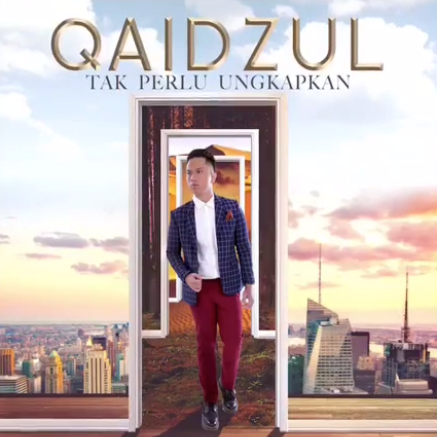 biodata qaidzul penyanyi lagu tak perlu ungkapkan 6