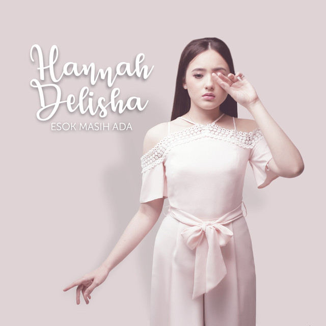 lirik lagu esok masih ada oleh hanna delisha 1