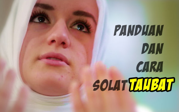 panduan dan cara solat sembahyang sunat taubat