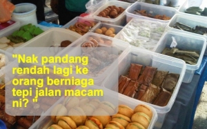 Peniaga tepi jalan jual harga mahal sikit kau dah bising